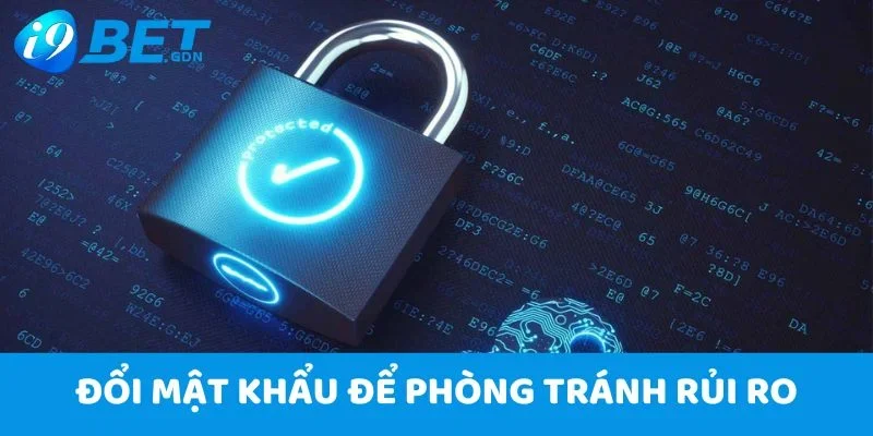 Đổi mật khẩu 2 Đổi mật khẩu để phòng tránh rủi ro