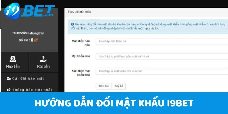 Đổi mật khẩu 3 Hướng dẫn đổi mật khẩu i9bet