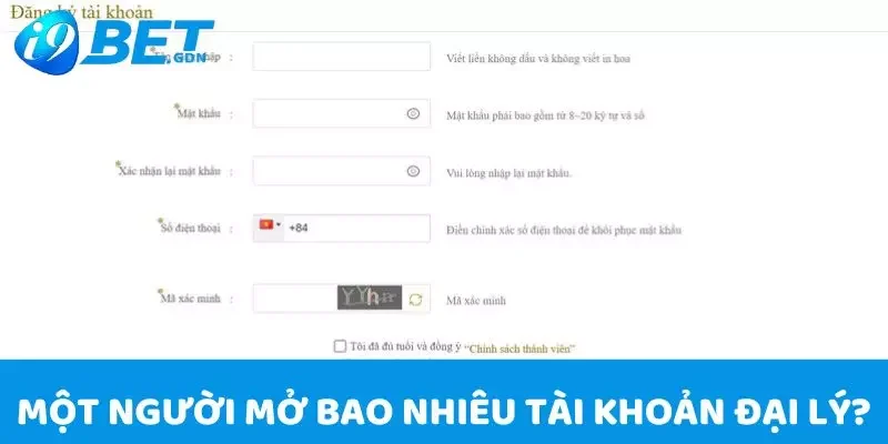Hợp tác đại lý 6 Một người có thể mở bao nhiêu tài khoản đại lý?