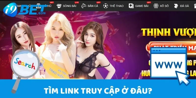 Link truy cập 1 Người chơi có thể tìm kiếm link truy cập I9bet ở đâu?