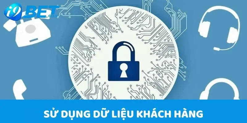 Chính sách bảo mật 2 Sử dụng dữ liệu khách hàng