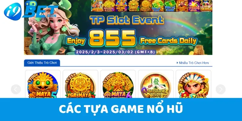 Game Nổ Hũ I9bet - Vòng Quay Đổi Thưởng Rinh Về Tiền Tỷ 5 Các trò chơi nổ hũ i9bet được yêu thích nhất