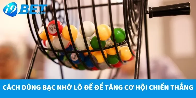 Tổng hợp bạc nhớ lô đề - Chìa khóa thành công của cao thủ 3 Cách dùng bạc nhớ lô đề để tăng cơ hội chiến thắng