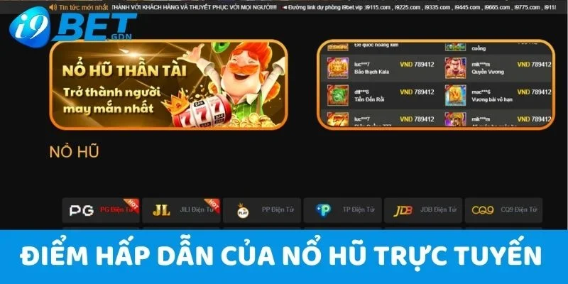 Nổ Hũ Trực Tuyến I9bet - Sân Chơi Đổi Thưởng Ăn Tiền Dễ Dàng 3 Điểm hấp dẫn làm nên thương hiệu cho nổ hũ trực tuyến I9bet