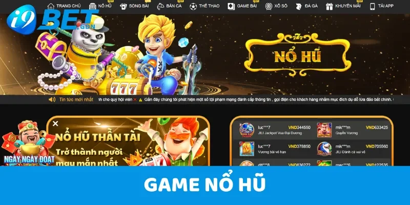 Game Nổ Hũ I9bet - Vòng Quay Đổi Thưởng Rinh Về Tiền Tỷ 3 Game Nổ Hũ