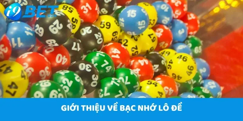 Tổng hợp bạc nhớ lô đề - Chìa khóa thành công của cao thủ 2 Giới thiệu về bạc nhớ lô đề