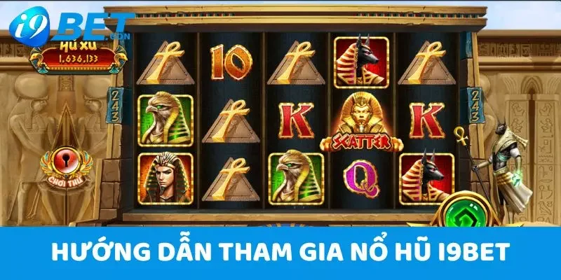 Nổ Hũ i9bet – Kho Game Đỉnh Cao Cùng Mức Thưởng Khổng Lồ 6 Hướng dẫn tham gia nổ hũ i9bet