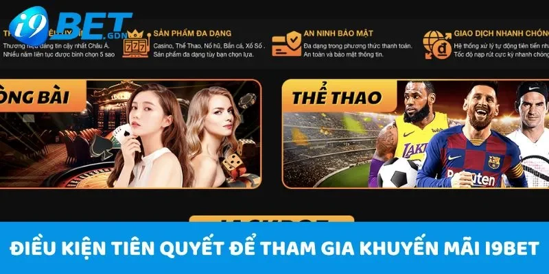 Khuyến mãi I9bet - Tổng hợp ưu đãi cực nóng tại nhà cái năm 2025 2 Điều kiện tiên quyết để tham gia khuyến mãi I9BET