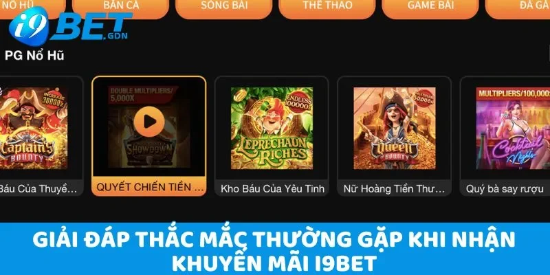 Khuyến mãi I9bet - Tổng hợp ưu đãi cực nóng tại nhà cái năm 2025 6 Giải đáp thắc mắc thường gặp khi nhận khuyến mãi I9BET