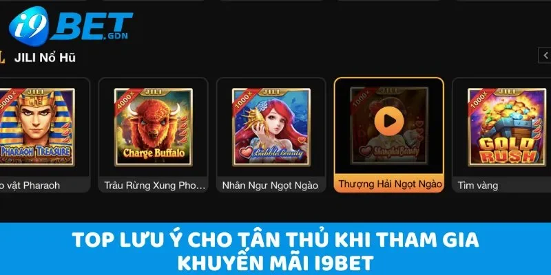 Khuyến mãi I9bet - Tổng hợp ưu đãi cực nóng tại nhà cái năm 2025 5 Top lưu ý cho tân thủ khi tham gia khuyến mãi I9bet