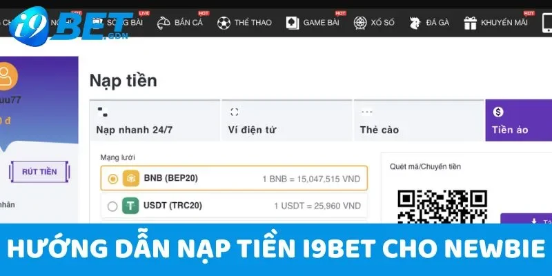 Nạp Tiền i9bet - Hướng Dẫn Giao Dịch Nhanh Chóng Qua 3 Cách 3 Hướng dẫn nạp tiền i9bet cho newbie
