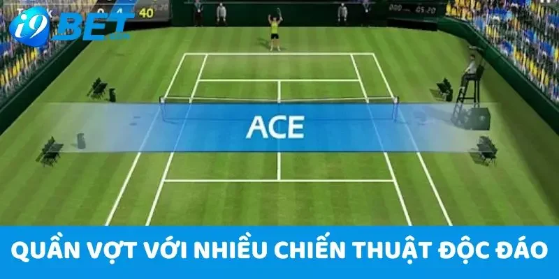 Thể Thao i9bet – Cơ Hội Làm Giàu Cực Nhanh Cho Cược Thủ 5 Quần vợt với nhiều chiến thuật độc đáo