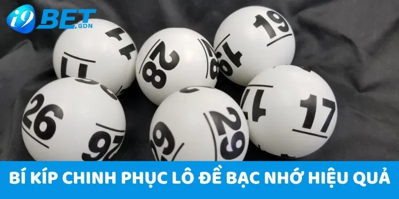 Hướng dẫn soi cầu 247 bạc nhớ chuẩn xác nhất tại i9bet 5 Bí kíp chinh phục lô đề bạc nhớ hiệu quả