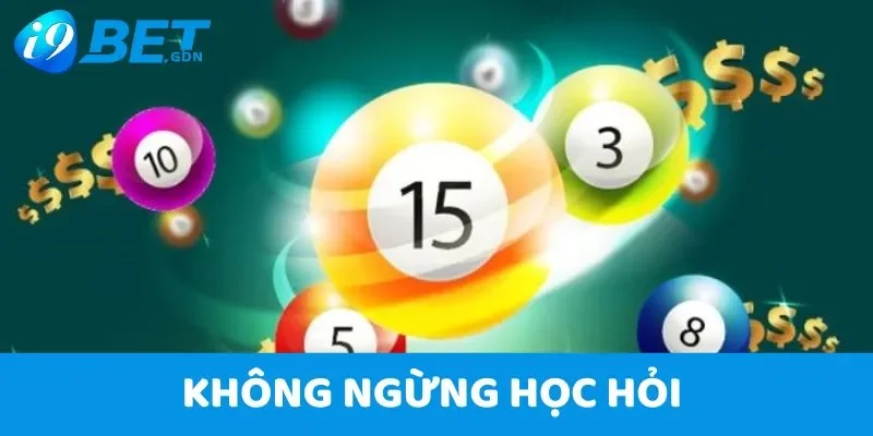 Hướng dẫn soi cầu 247 bạc nhớ chuẩn xác nhất tại i9bet 6 Không ngừng học hỏi